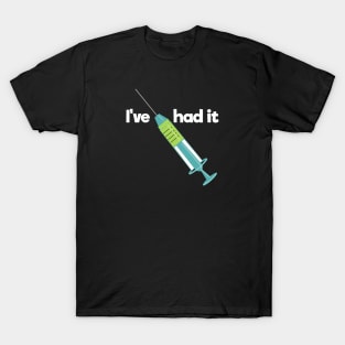 I've had the vaccine T-Shirt